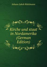Kirche und staat in Nordamerika (German Edition)