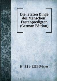Die letzten Dinge des Menschen: Fastenpredigten (German Edition)
