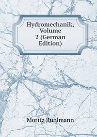 Hydromechanik, Volume 2 (German Edition)