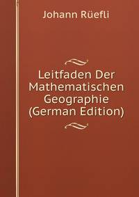 Leitfaden Der Mathematischen Geographie (German Edition)