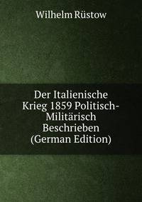 Der Italienische Krieg 1859 Politisch-Militarisch Beschrieben (German Edition)