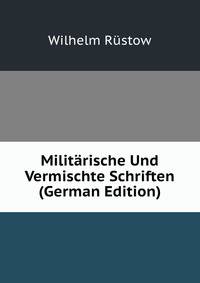 Militarische Und Vermischte Schriften (German Edition)