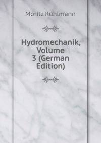 Hydromechanik, Volume 3 (German Edition)