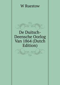 De Duitsch-Deensche Oorlog Van 1864 (Dutch Edition)