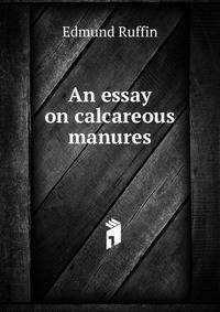 An essay on calcareous manures