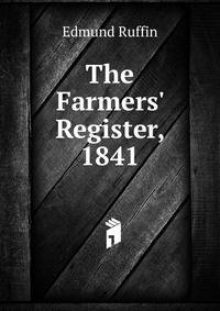 The Farmers' Register, 1841