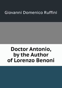 Doctor Antonio, by the Author of Lorenzo Benoni
