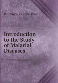 Introduction to the Study of Malarial Diseases
