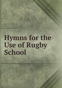 Hymns for the Use of Rugby School