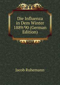 Die Influenza in Dem Winter 1889/90 (German Edition)