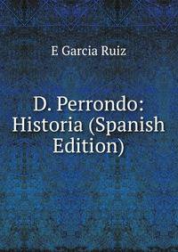 D. Perrondo: Historia (Spanish Edition)