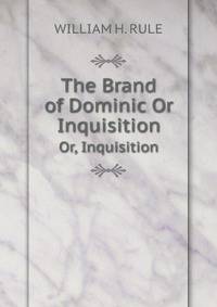 The Brand of Dominic Or Inquisition