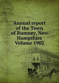 Annual report of the Town of Rumney, New Hampshire Volume 1902