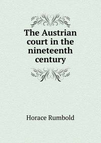 The Austrian court in the nineteenth century
