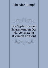 Die Syphilitischen Erkrankungen Des Nervensystems (German Edition)