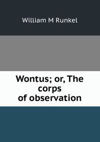 Wontus; or, The corps of observation