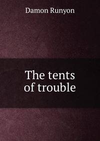 The tents of trouble