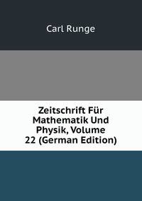 Zeitschrift Fur Mathematik Und Physik, Volume 22 (German Edition)