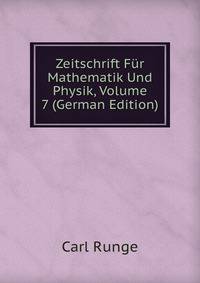 Zeitschrift Fur Mathematik Und Physik, Volume 7 (German Edition)