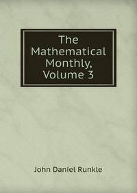 The Mathematical Monthly, Volume 3