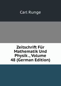 Zeitschrift Fur Mathematik Und Physik ., Volume 48 (German Edition)
