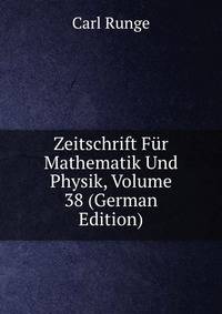 Zeitschrift Fur Mathematik Und Physik, Volume 38 (German Edition)