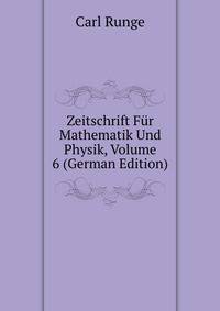 Zeitschrift Fur Mathematik Und Physik, Volume 6 (German Edition)