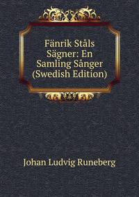 Fanrik Stals Sagner: En Samling Sanger (Swedish Edition)