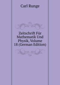 Zeitschrift Fur Mathematik Und Physik, Volume 18 (German Edition)