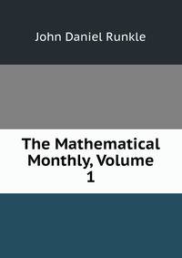 The Mathematical Monthly, Volume 1