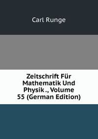 Zeitschrift Fur Mathematik Und Physik ., Volume 55 (German Edition)