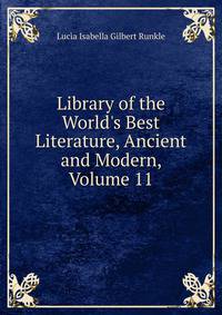 Library of the World's Best Literature, Ancient and Modern, Volume 11