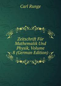 Zeitschrift Fur Mathematik Und Physik, Volume 8 (German Edition)