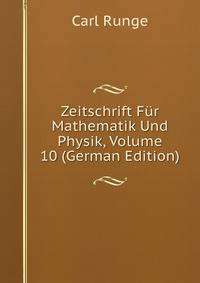 Zeitschrift Fur Mathematik Und Physik, Volume 10 (German Edition)