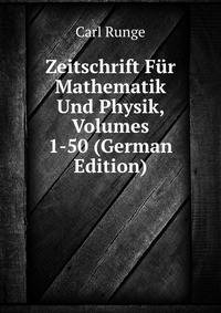 Zeitschrift Fur Mathematik Und Physik, Volumes 1-50 (German Edition)