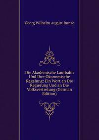 Die Akademische Laufbahn Und Ihre Okonomische Regelung: Ein Wort an Die Regierung Und an Die Volksvertretung (German Edition)