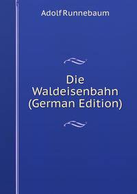 Die Waldeisenbahn (German Edition)