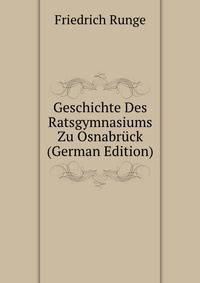 Geschichte Des Ratsgymnasiums Zu Osnabruck (German Edition)