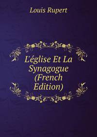 L'?glise Et La Synagogue (French Edition)