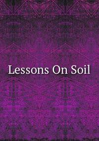 Lessons On Soil