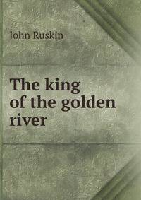 The king of the golden river