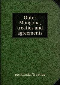 Outer Mongolia, treaties and agreements