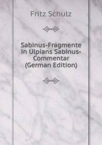 Sabinus-Fragmente in Ulpians Sabinus-Commentar (German Edition)