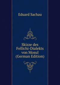 Skizze des Fellichi-Dialekts von Mosul (German Edition)