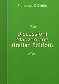 Discussioni Manzoniane (Italian Edition)
