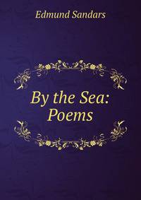 By the Sea: Poems