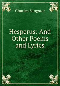 Hesperus: And Other Poems and Lyrics