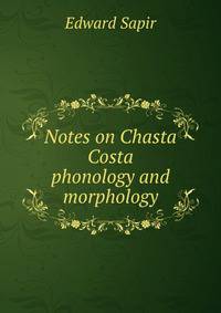 Notes on Chasta Costa phonology and morphology