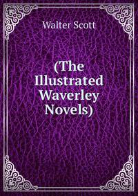 (The Illustrated Waverley Novels).