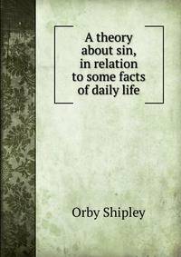 A theory about sin, in relation to some facts of daily life